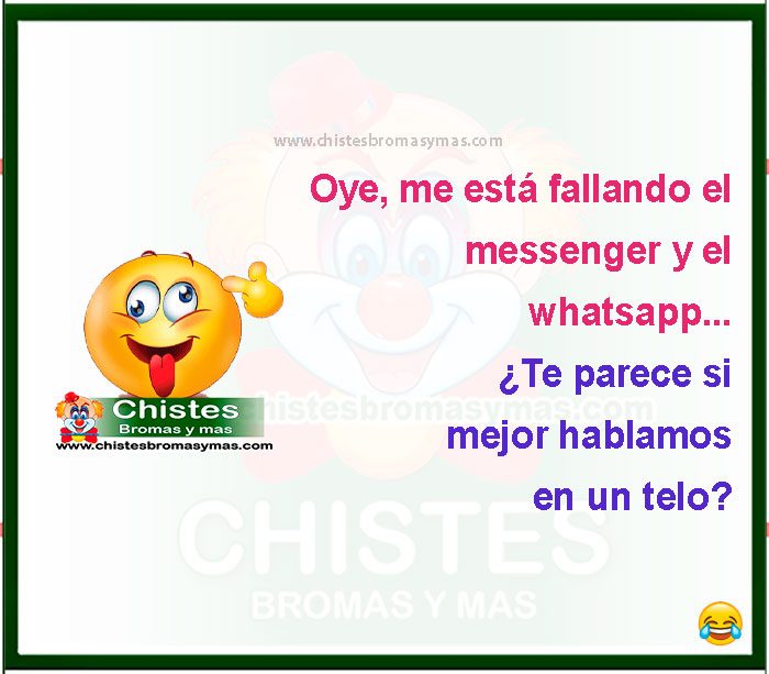 Oye, me está fallando el messenger y el whatsapp... ¿Te parece si mejor hablamos en un telo?