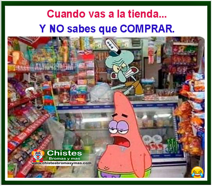 cuando vas a la tienda y no sabes que comprar