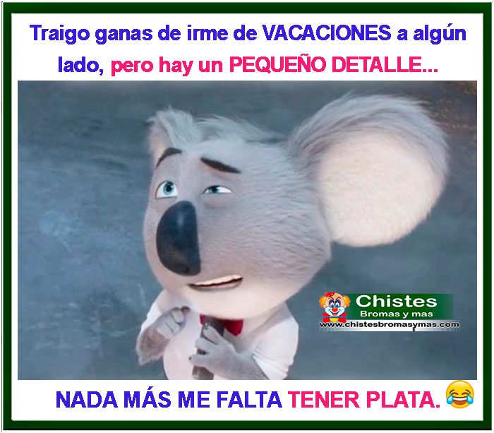 Tengo ganas de irme de vacaciones a algun lado, oeri hay un pequeño detalle, nada mas me falta tener plata