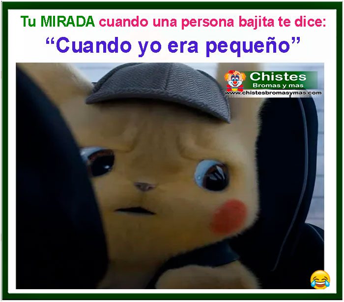 Tu mirada cuando alguien de baja estaura te dice: Cuando yo era pequeño